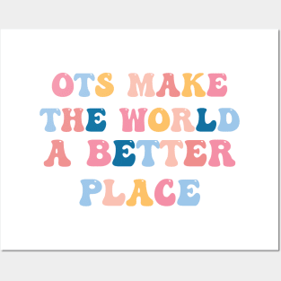 OTs Make The World a Better Place -  Occupational Therapist Life -rainbow  Occupational Therapist -Occupational Therapy Assistant Gifts Posters and Art